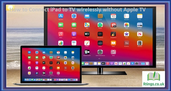 How to Connect iPad to TV wirelessly without Apple TV