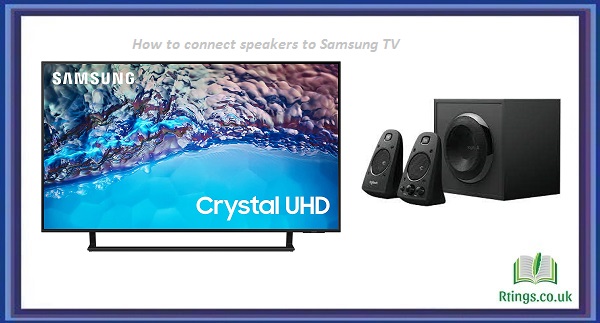 How to connect speakers to Samsung TV