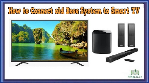 How to Connect old Bose System to Smart TV